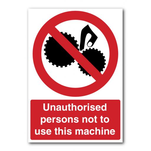 Unauthorised Persons Not To Use This Machine Sign